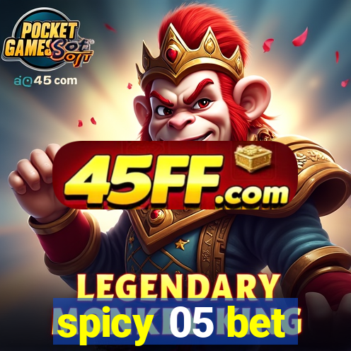 spicy 05 bet